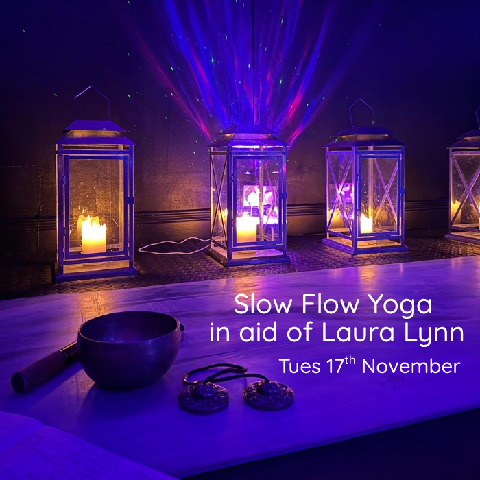 Slow Flow Yoga - In Aid of Laura Lynn