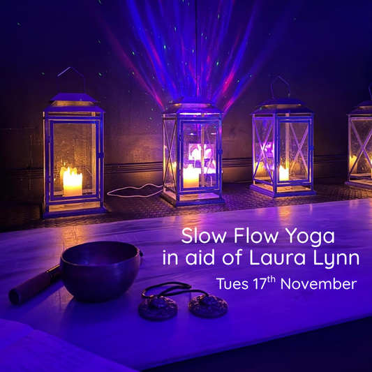 Slow Flow Yoga - In Aid of Laura Lynn